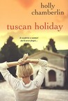 Tuscan Holiday by Holly Chamberlin Tuscan Holiday by Holly Chamberlin