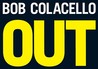 Bob Colacello: Out