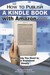 How To Publish A Kindle Book With Amazon.Com by Cynthia Reeser