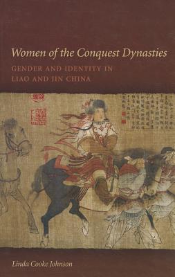 Women of the Conquest Dynasties by Linda Cooke Johnson