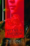 My Life as Emperor My Life as Emperor