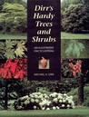 Dirr's Hardy Trees and Shrubs by Michael A. Dirr