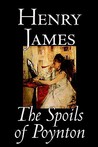 The Spoils of Poynton by Henry James The Spoils of Poynton by Henry James