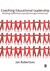 Coaching Educational Leadership: Building Leadership Capacity Through Partnership