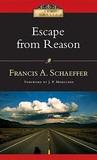 Escape from Reason by Francis A. Schaeffer