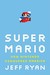 Super Mario: How Nintendo Conquered America