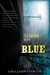 Nothing But Blue by Lisa Jahn-Clough Nothing But Blue by Lisa Jahn-Clough