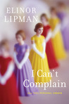 I Can't Complain by Elinor Lipman I Can't Complain by Elinor Lipman