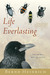 Life Everlasting by Bernd Heinrich