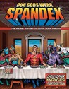 Our Gods Wear Spandex by Christopher Knowles