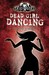Dead Girl Dancing (Dead Girl, #2)