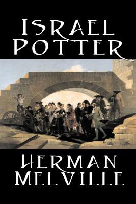 Israel Potter by Herman Melville Israel Potter by Herman Melville