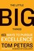 The Little Big Things by Thomas J. Peters