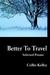 Better to Travel: Selected ...