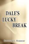Dale's Lucky Break Dale's Lucky Break