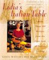 Lidia's Italian Table: More Than 200 Recipes From The First Lady Of Italian Cooking Lidia's Italian Table: More Than 200 Recipes From The First Lady Of Italian Cooking