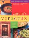 Zarela's Veracruz: Mexico's Simplest Cuisine Zarela's Veracruz: Mexico's Simplest Cuisine