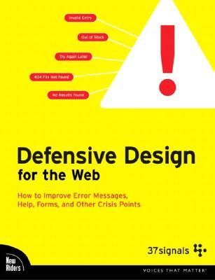 Defensive Design for the Web by Matthew Linderman Defensive Design for the Web by Matthew Linderman