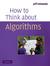 How to Think About Algorithms