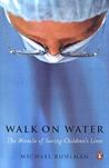 Walk on Water by Michael Ruhlman