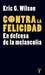 Contra la Felicidad: En Defensa de la Melancolía (Paperback)