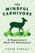 The Mindful Carnivore by Tovar Cerulli