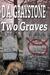 Two Graves by D.A. Graystone