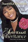 My Spiritual Inheritance by Juanita Bynum