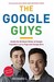 The Google Guys: Inside the...
