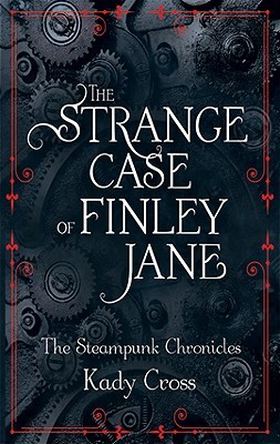 The Strange Case of Finley Jayne (Steampunk Chronicles, #0.5)