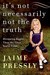 It's Not Necessarily Not the Truth: Dreaming Bigger Than the Town You're From