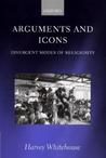 Arguments and Icons: Divergent Modes of Religiosity Arguments and Icons: Divergent Modes of Religiosity