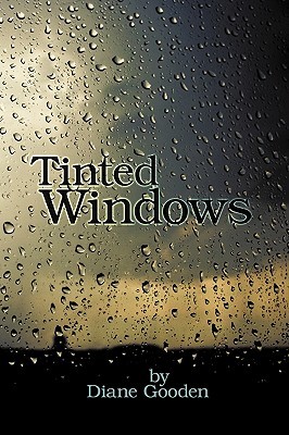 Tinted Windows Diane Gooden Tinted Windows Diane Gooden