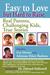 Easy to Love But Hard to Raise: Real Parents, Challenging Kids, True Stories