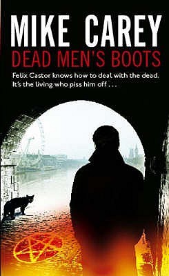 Dead Men's Boots (Felix Castor #3)  (REQ) - Mike Carey