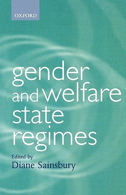 Gender And Welfare State Regimes Diane Sainsbury Gender And Welfare State Regimes Diane Sainsbury