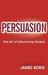 Persuasion: the art of influencing people (Paperback)