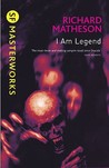 I Am Legend by Richard Matheson I Am Legend by Richard Matheson