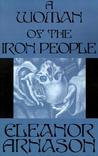 A Woman of the Iron People by Eleanor Arnason A Woman of the Iron People by Eleanor Arnason