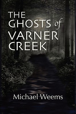 The Ghosts of Varner Creek