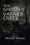 The Ghosts of Varner Creek
