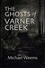 The Ghosts of Varner Creek