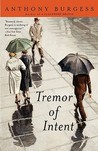 Tremor of Intent by Anthony Burgess Tremor of Intent by Anthony Burgess