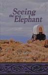 Seeing the Elephant by Leah Banicki
