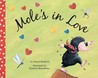 Mole's in Love Mole's in Love