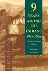 Nine Years Among the Indians, 1870-1879 by Herman Lehmann