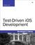 Test-Driven iOS Development by Graham Lee Test-Driven iOS Development by Graham Lee