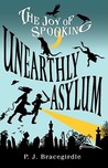 Unearthly Asylum (Joy of Spooking, #2)