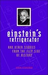Einstein's Refrigerator and Other Stories from the Flip Side ... by Steve Silverman