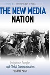 New Media Nation: Indigenous Peoples and Global Communication